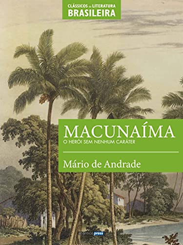 Capa do livro: Macunaíma: O herói sem nenhum caráter (Clássicos da Literatura Brasileira) - Ler Online pdf