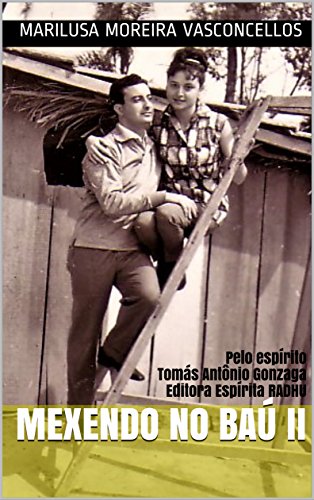 Livro PDF: Mexendo no Baú II: Pelo espírito Tomás Antônio Gonzaga Editora Espírita RADHU (Mexendo no Bau Livro 2)