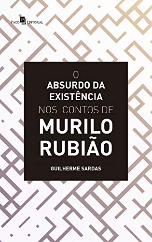 Livro PDF: O Absurdo da Existência nos Contos de Murilo Rubião