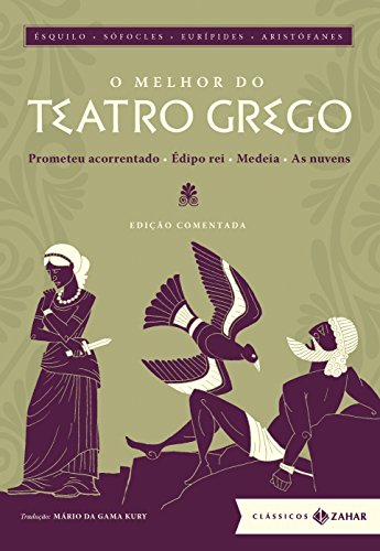 Livro PDF: O melhor do teatro grego: edição comentada: Prometeu acorrentado, Édipo rei, Medeia, As nuvens (Clássicos Zahar)