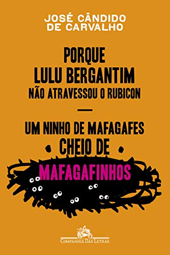 Livro PDF: Porque Lulu Bergantim não atravessou o Rubicon & Um ninho de mafagafes cheio de mafagafinhos: Contados, astuciados, sucedidos e acontecidos do povinho do Brasil