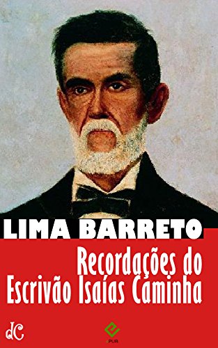Livro PDF: Recordações do escrivão Isaías Caminha: Texto integral (Sátiras e Romances de Lima Barreto Livro 1)