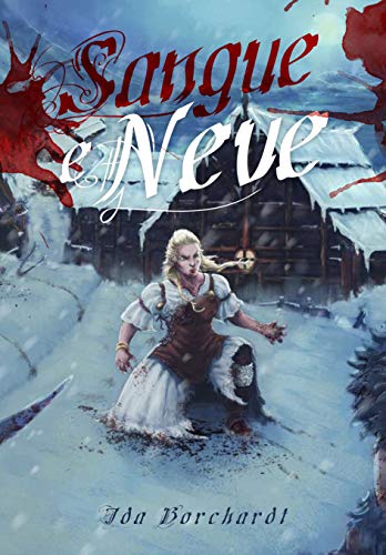 Livro PDF: Sangue e Neve (Entre espadas e dragões Livro 1)