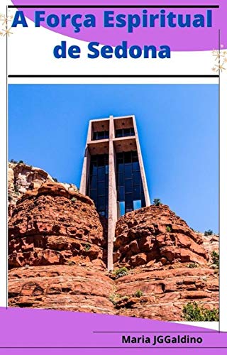 Capa do livro: Sedona: , Sedona é o lugar perfeito para obter força espiritual. - Ler Online pdf