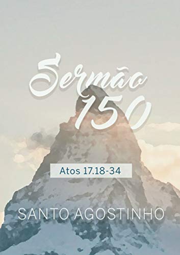 Capa do livro: Sermão 150: Atos 17.18-34 - Ler Online pdf