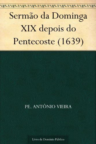 Livro PDF: Sermão da Dominga XIX depois do Pentecoste (1639)