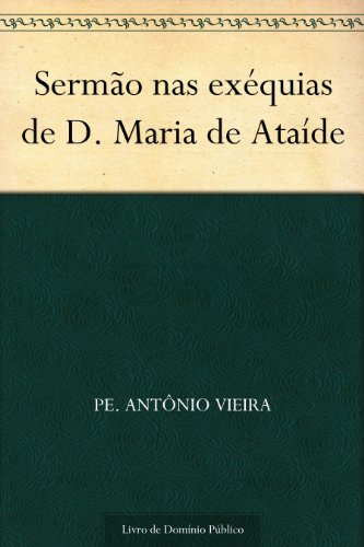 Capa do livro: Sermão nas exéquias de D. Maria de Ataíde - Ler Online pdf