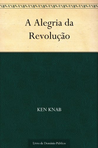 Capa do livro: A Alegria da Revolução - Ler Online pdf