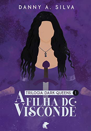 Capa do livro: A Filha do Visconde (Dark Queens Livro 1) - Ler Online pdf