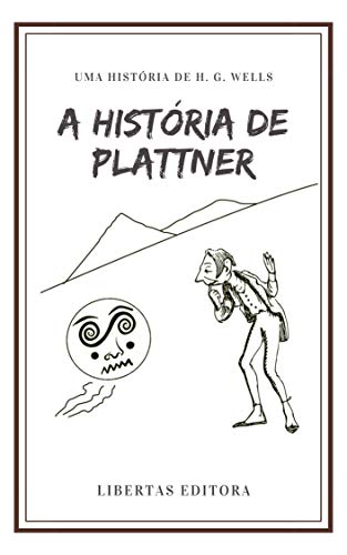 Capa do livro: A História de Plattner (Coletânea de Contos de Wells) - Ler Online pdf