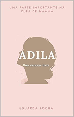 Capa do livro: Adila: Uma escrava livre. - Ler Online pdf