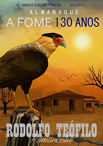 Livro PDF: Almanaque A fome 130 anos: Rodolfo Teófilo romancista