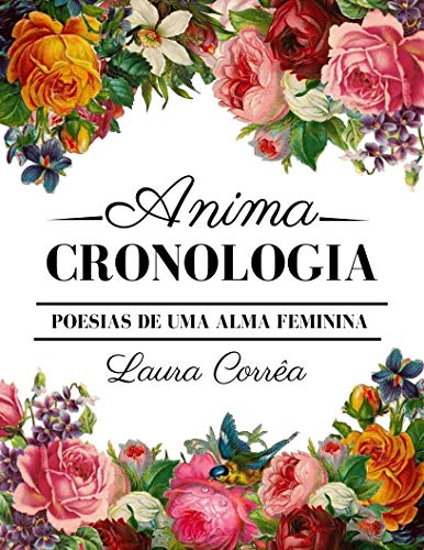 Livro PDF: Animacronologia I: Poesias de uma alma feminina