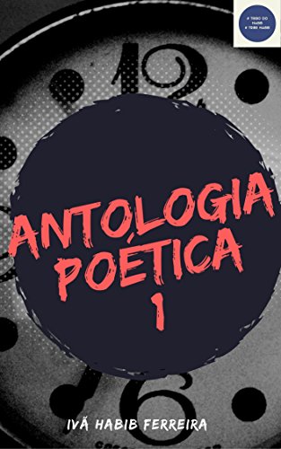 Livro PDF: Antologia Poética 1: (PP- Prosa Poética)