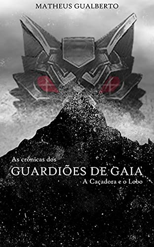 Livro PDF: As Crônicas dos Guardiões de Gaia: A Caçadora e O Lobo