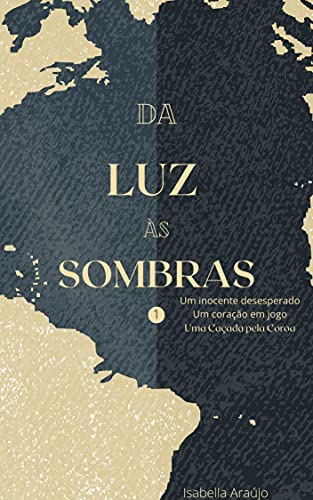 Livro PDF: Da Luz às Sombras (Luz, Fogo e Império. Livro 1)