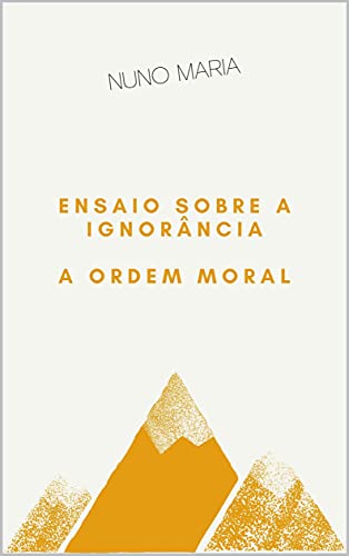 Livro PDF: Ensaio sobre a ignorância: A ordem moral