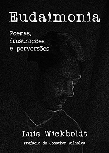 Capa do livro: Eudaimonia: Poemas, frustrações e perversões - Ler Online pdf