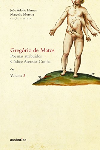 Livro PDF: Gregório de Matos – Volume 3: Poemas atribuídos. Códice Asensio-Cunha