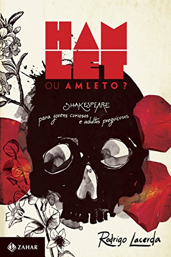 Capa do livro: Hamlet ou Amleto?: Shakespeare para jovens curiosos e adultos preguiçosos - Ler Online pdf