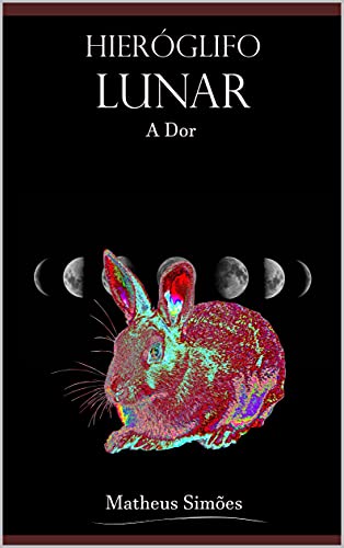 Capa do livro: Hieróglifo Lunar: A Dor - Ler Online pdf