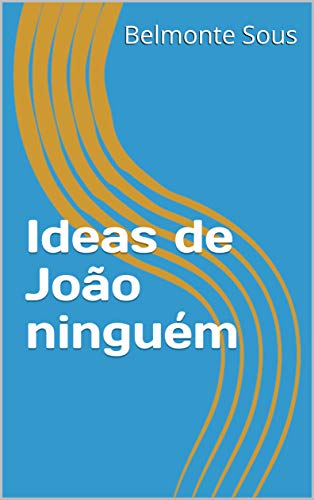 Capa do livro: Ideas de João ninguém - Ler Online pdf