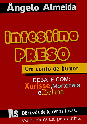 Capa do livro: Intestino Preso, debate com: Xurisse, Mortedela e Zefina - Ler Online pdf