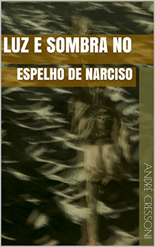 Capa do livro: Luz e Sombra no Espelho de Narciso - Ler Online pdf