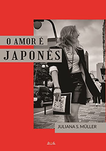 Livro PDF: O amor é Japonês. (O AMOR É…)