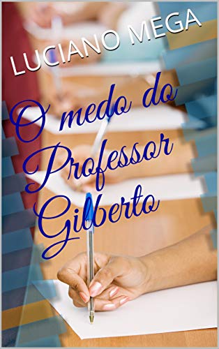 Livro PDF: O medo do Professor Gilberto