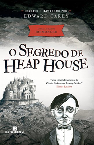 Livro PDF: O segredo de Heap House (Crônicas da família Iremonger Livro 1)
