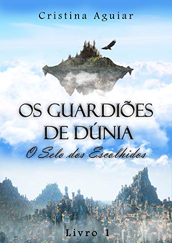 Capa do livro: O Selo dos Escolhidos – Livro 1 (Os Guardiões de Dúnia) - Ler Online pdf