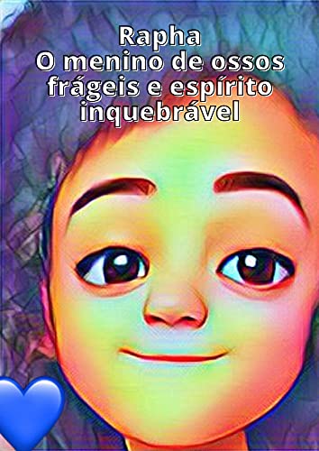 Capa do livro: Rapha, O menino de ossos frágeis e espírito inquebrável - Ler Online pdf