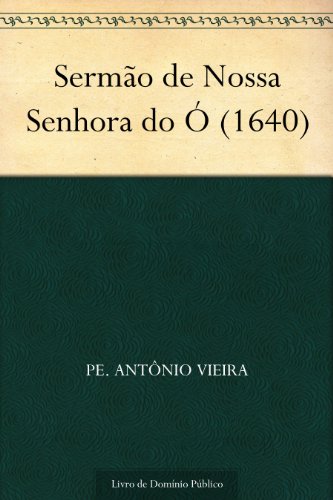 Livro PDF: Sermão de Nossa Senhora do Ó (1640)