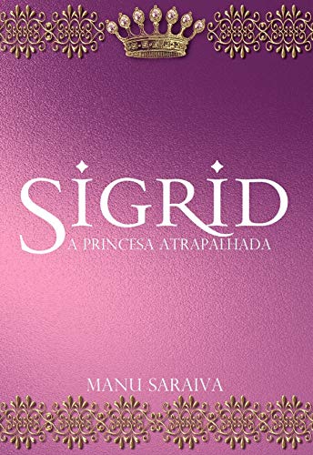Livro PDF: Sigrid: A Princesa Atrapalhada