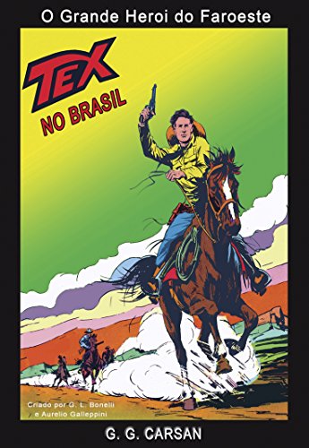 Capa do livro: TEX NO BRASIL: O GRANDE HERÓI DO FAROESTE - Ler Online pdf