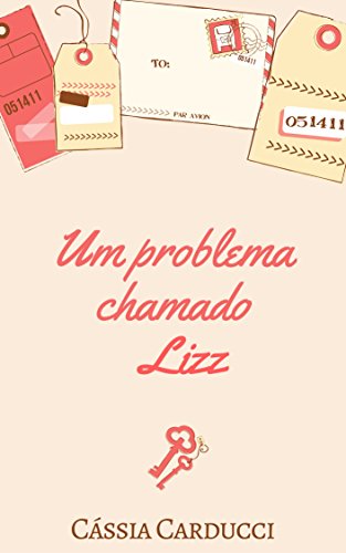 Livro PDF Um problema chamado Lizz (Série Contos e Encontros Livro 2)