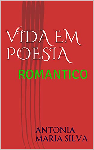 Livro PDF: VIDA EM POESIA: ROMANTICO