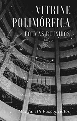 Capa do livro: Vitrine Polimórfica: Poemas reunidos - Ler Online pdf