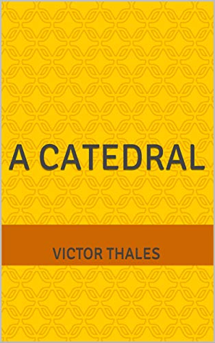 Capa do livro: A CATEDRAL: A catedral (Edição 1) - Ler Online pdf