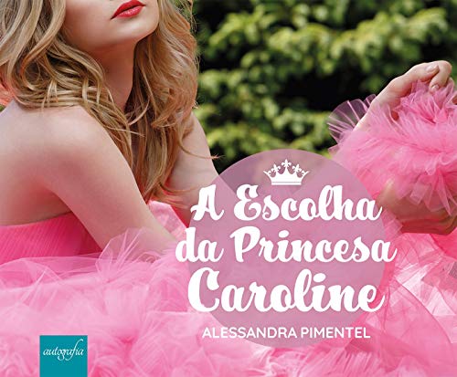 Capa do livro: A Escolha da Princesa Caroline - Ler Online pdf