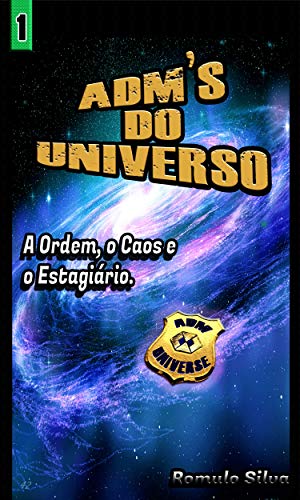 Capa do livro: ADM’s do Universo: A ordem, o caos e o estagiário. - Ler Online pdf