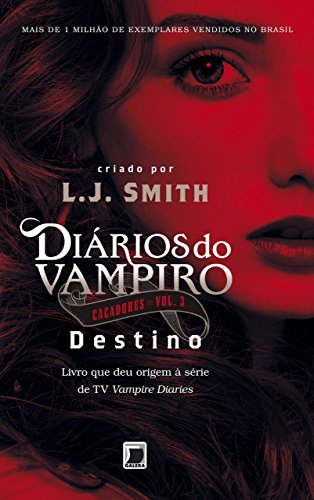 Capa do livro: Destino – Diários do vampiro: Caçadores – vol. 3 - Ler Online pdf