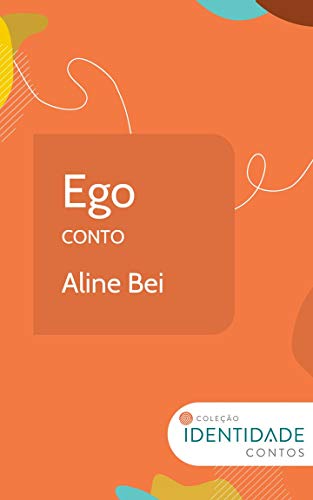 Capa do livro: Ego: Conto Coleção Identidade - Ler Online pdf
