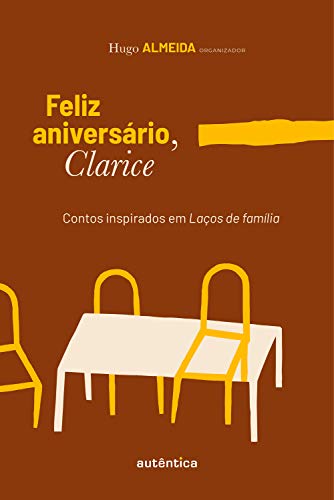 Capa do livro: Feliz aniversário, Clarice: Contos inspirados em Laços de família - Ler Online pdf