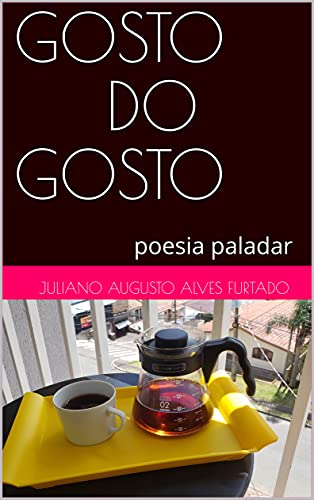 Capa do livro: GOSTO DO GOSTO: poesia paladar - Ler Online pdf
