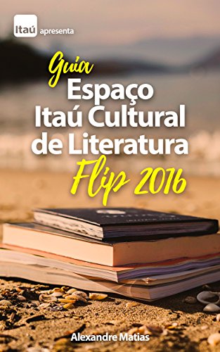 Livro PDF: Guia Espaço Itaú Cultural de Literatura – Flip 2016