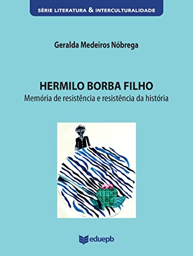 Livro PDF: Hermilo Borba Filho: memória de resistência e resistência da história