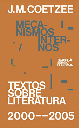 Capa do livro: Mecanismos internos: Textos sobre literatura (2000-2005) - Ler Online pdf