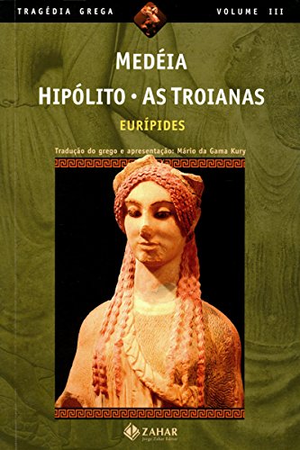 Capa do livro: Medéia, Hipólito, As Troianas (Tragédia Grega *) - Ler Online pdf